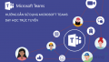 Hướng dẫn Học sinh cài đặt và sử dụng Microsoft Teams trên điện thoại để học trực tuyến