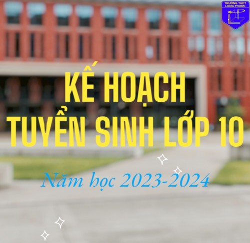 KẾ HOẠCH TUYỂN SINH LỚP 10 NĂM HỌC 2023-2024